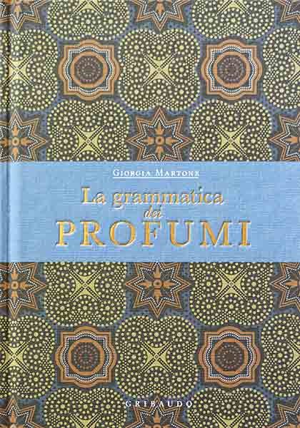 “La grammatica dei profumi” di Giorgia Martone “La grammatica dei profumi” di Giorgia Martone